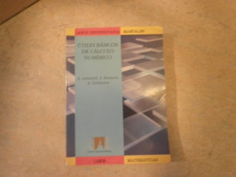 ÚTILES BÁSICOS DE CÁLCULO NUMÉRICO - A. Aubanell, A. Benseny, A. Delshams