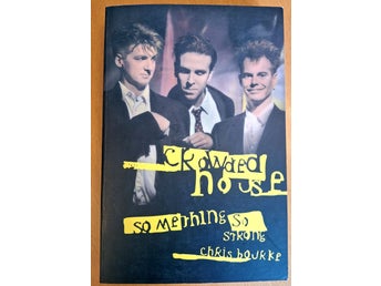 Crowded House: Something So Strong av Chris Bourke, 1997 - ovanlig rockbok
