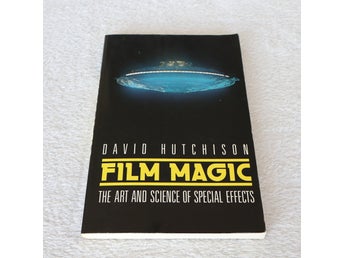 Film Magic: The Art and Science of Special Effects (1987) – David Hutchison
