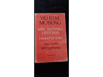 Min svenska historia: Från Oden till Engelbrekt - Vilhelm Moberg