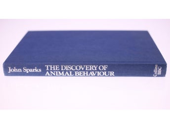 The Discovery of Animal Behaviour by John Sparks-published by Collins BBC-1982