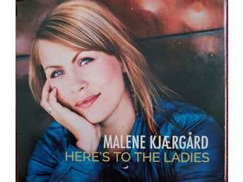 Malene Kjærgård - Here's To The Ladies (CD)