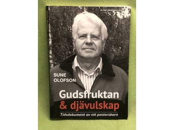 Gudsfruktan & djävulskap tidsdokument av ett pastorsbarn / Olofson, Sune