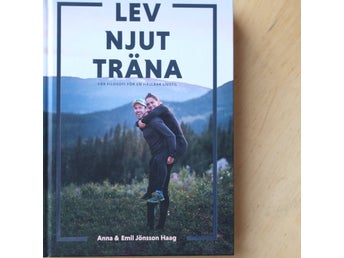 Lev, njut, träna - Anna & Emil Jönsson Haag. Från 2020