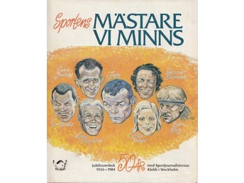 Sportens Mästare Vi Minns - Jubileumsbok 1934-1984