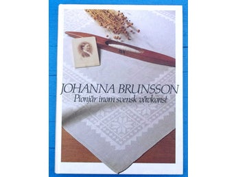 JOHANNA BRUNSON , VÄVPIONJÄR ! - MYCKET INFORMATIV BOK! - SE BILDER !