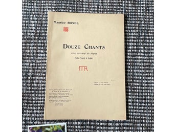 Maurice Ravel - Douze Chants - 1907