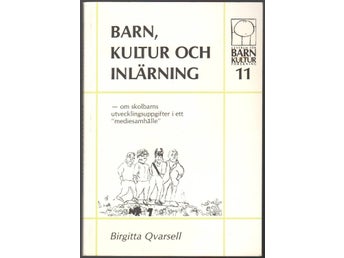 Barn, kultur och inlärning / Birgitta Qvarsell