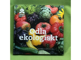 Odla ekologiskt / Eva Robild, Pernilla Bergdahl