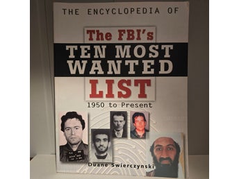 The Encyclopedia of The FBI's Ten Most Wanted List av Duane Swierczynski, 2008