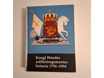 Kungl Wendes artilleriregementes historia 1794-1994
