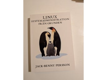 Linux Systemadministration Från Grunden av Jack-Benny Persson