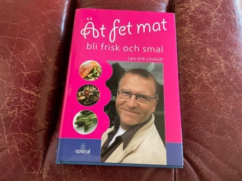 Ät fet mat bli frisk och smal av Lars-Erik Litsfeldt