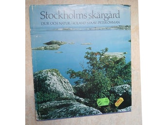 Stockholms skärgård : Djur och natur av Roland Staav och Peter Öhman