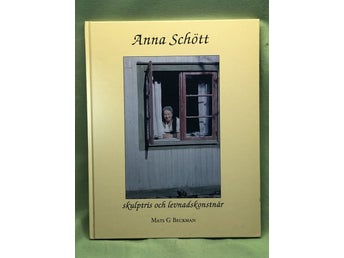 Anna Schött skulptris och levnadskonstnär / Beckman, Mats G.