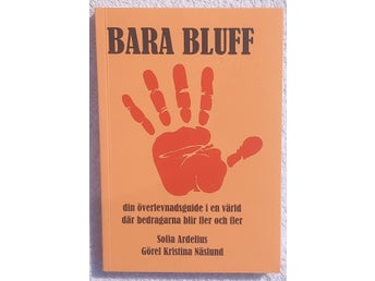Bara bluff – din överlevnadsguide i en värld där bedragarna blir fler