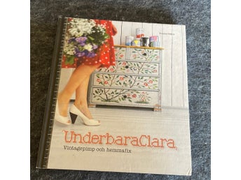 Underbara Clara: Vintagepimp och hemmafix av Clara Lidström, 2013