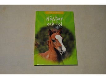 HÄSTAR och FÖL - fakta om världen - Sarah Snashall