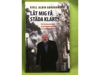 Låt mig få städa klart! om kommunister, kryptokommunister och antikommunister