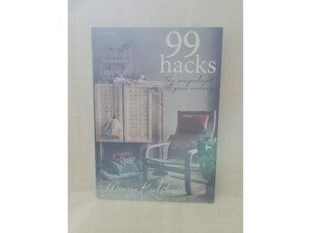 99 hacks Från massproducerat till genuin inredning av Monica Karlstein, 2019