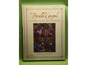 Parallel Gospels: A Synopsis of Early Christian Writing / Crook, Zeba A.