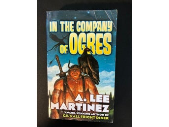 In the Company of Ogres av A. Lee Martinez