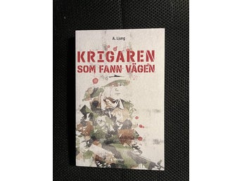 Krigaren som fann vägen av A. Ljung