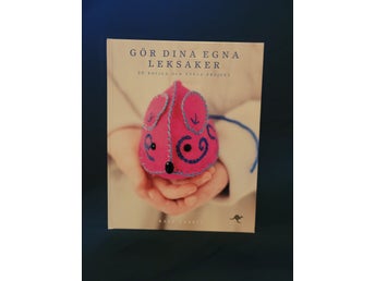 Gör dina egna leksaker - Kate Haxell, 2010