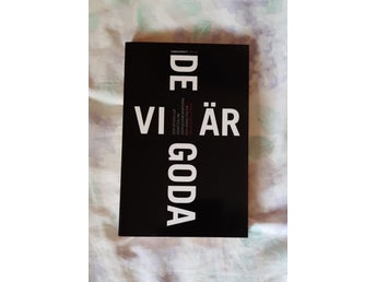 Anders Hellström - Vi är de goda : Den offentliga debatten om...