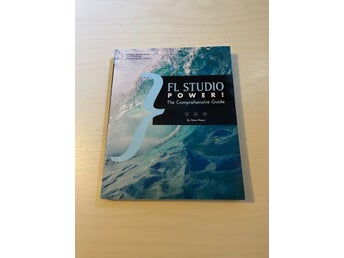 FL Studio Power! The Comprehensive Guide / Pease, Steve