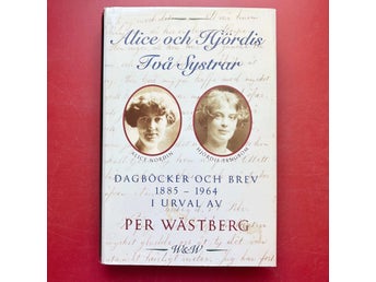 ALICE OCH HJÖRDIS Två systrar Dagböcker Per Wästberg 1995