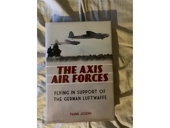 The Axis Air Forces - Frank Joseph
