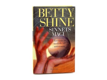 Sinnets magi - Fantasin är nyckeln till universum av Betty Shine