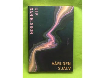 Världen själv / Danielsson, Ulf