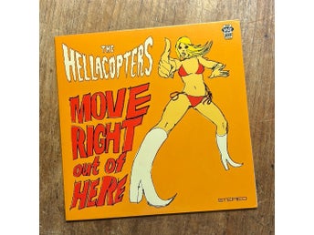The Hellacopters - Move Right Out Of Here (7