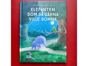 ELEFANTEN SOM SÅ GÄRNA VILLE SOMNA Carl-Johan Forssén Ehrlin 2016