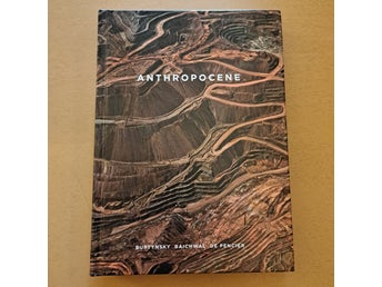 Anthropocene av Burtynsky, Baichwal, de Pencier
