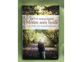 Möten som berör en guide till Lukasevangeliet / Hermansson, Britta
