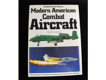Modern American Combat Aircraft av David A. Anderton, 1984