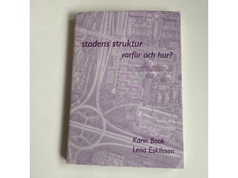 Stadens struktur varför och hur? av Karin Book och Lena Eskilsson