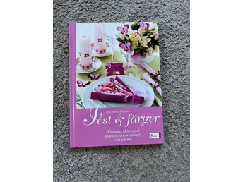 Fest & färger : kreativa idéer med papper, dekorationer och pärlor av Gitte Scou