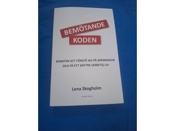 Bemötandekoden: Konsten att förstå sig på människor och ... (2017) NY!