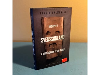 Äventyr i Svenssonsland: Seriemördaren Peter Mangs - Joakim Palmquist (2015)