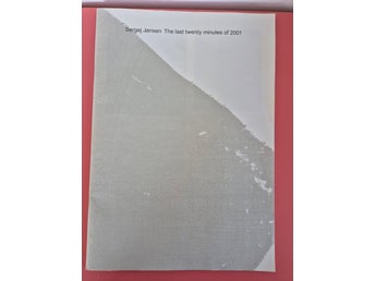 Sergej Jensen: The Last Twenty Minutes of 2001 - Katalog fra 2010