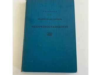 ELEMENTARLÄROBOK I SKEPPSBYGGNADSKONST av N. G. Nilsson, 1932