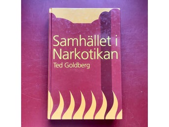 SAMHÄLLET I NARKOTIKAN Ted Goldberg 2005
