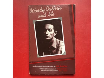 WOODY GUTHRIE AND ME An intimate reminiscence Ed Robbin 1979 Dedikation