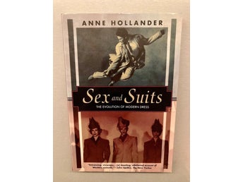 Sex and Suits: The Evolution of Modern Dress Anne Hollander ISBN 97815683611017