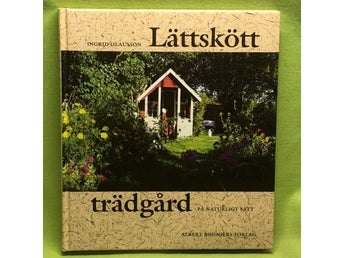 Lättskött trädgård på naturligt sätt / Olausson, Ingrid