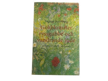 Ingvar Svanberg - Gökblomster, ryssgubbe och vandrade jude Svenskt växtnamns ABC